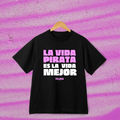Camiseta "La vida pirata es la vida mejor"