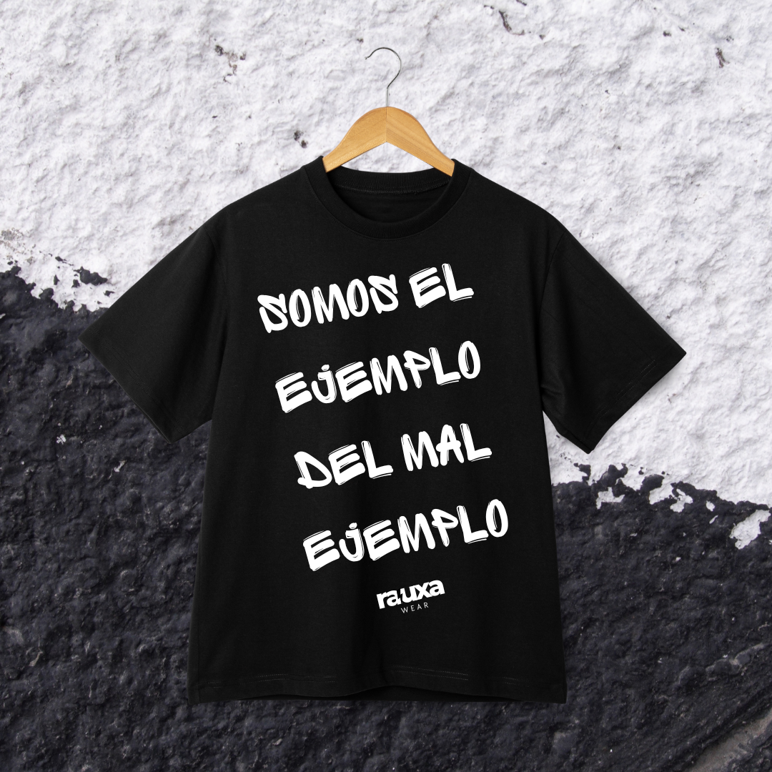 Camiseta "Somos el ejemplo del mal ejemplo"