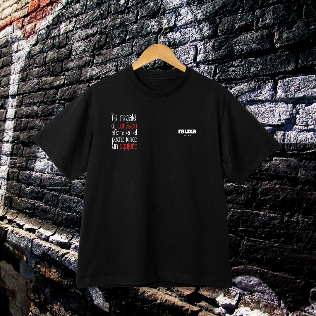 Camiseta "Te regalé el corazón ahora en el pecho tengo un agujero"