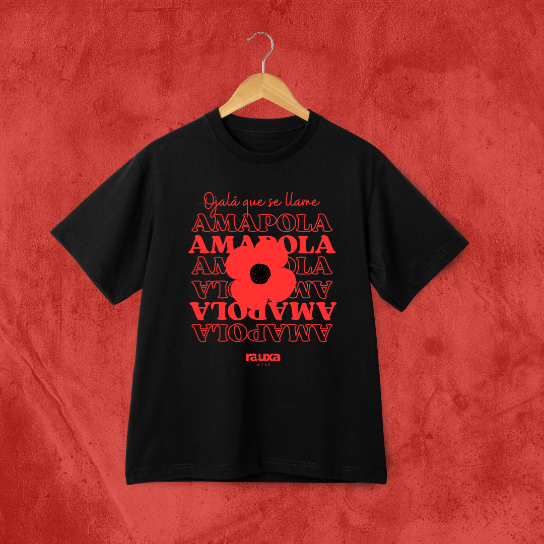 Camiseta "Ojalá que se llame amapola"