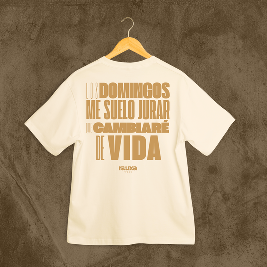 Camiseta "Los domingos me suelo jurar que cambiaré de vida"