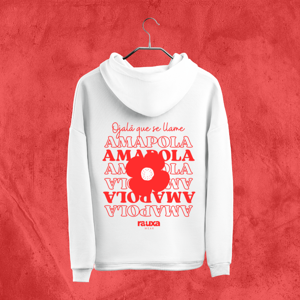 Sudadera "Ojalá que se llame amapola"