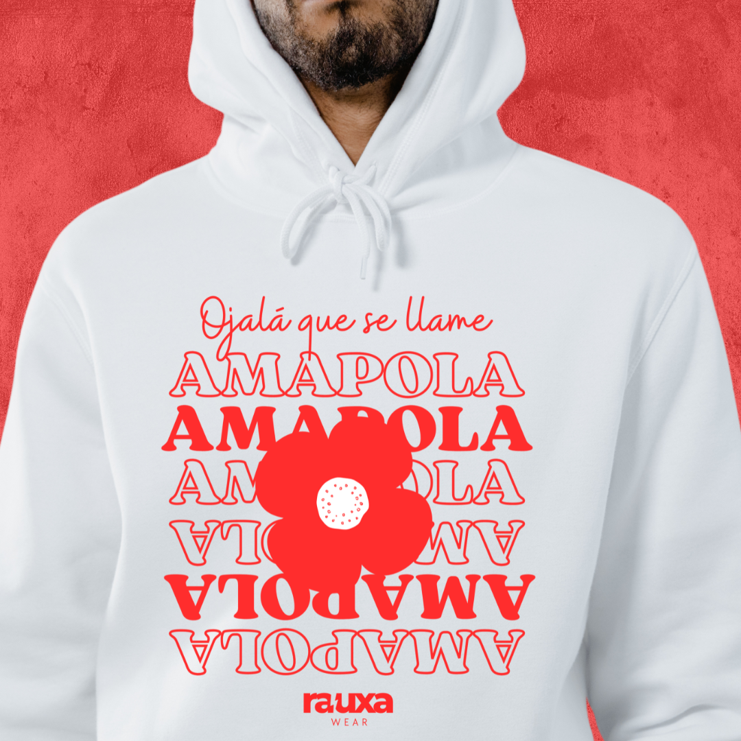 Sudadera "Ojalá que se llame amapola"