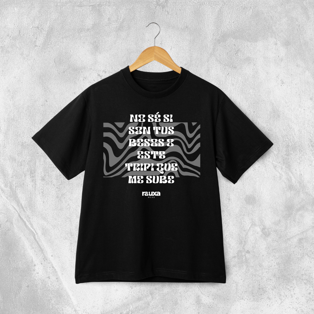 Camiseta "No sé si son tus besos o este tripi que me sube"