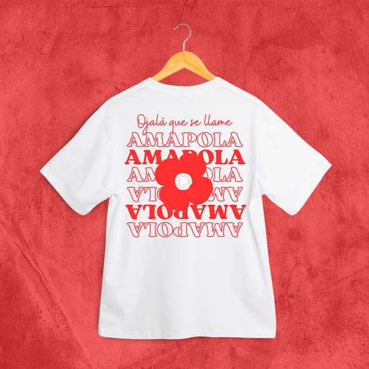 Camiseta "Ojalá que se llame amapola"